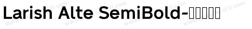 Larish Alte SemiBold字体转换